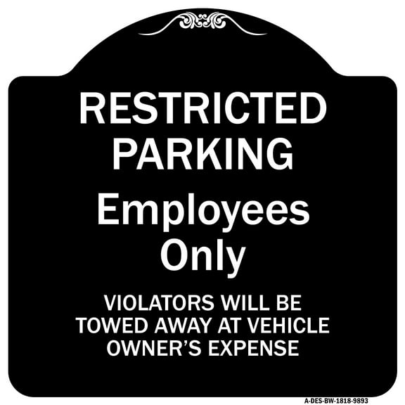 SignMission Designer Series Sign - Restricted Parking Employees Only Violators Will Be Towed At Vehicle Owner's Expense | Black & White 18" X 18" Heavy-Gauge Aluminum Architectural Sign