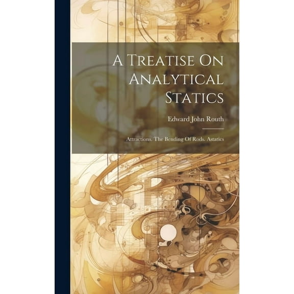 A Treatise On Analytical Statics (Hardcover)