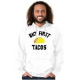 thumbnail image 5 of But First Tacos Tuesday Funny Food Hoodie Sweatshirt Women Men Brisco Brands X, 5 of 6