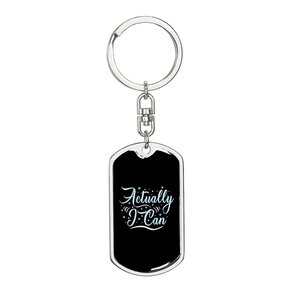 Actually I Can Mom Stainless Steel or 18k Gold Premium Swivel Dog Tag Keychain