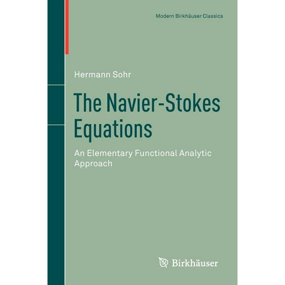 Modern Birkhäuser Classics The Navier-Stokes Equations: An Elementary Functional Analytic Approach, (Paperback)