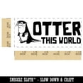 thumbnail image 2 of Otter Out of This World Teacher Student School Self-Inking Rubber Stamp Ink Stamper - Black Ink - Small 1-1/2 Inch, 2 of 7