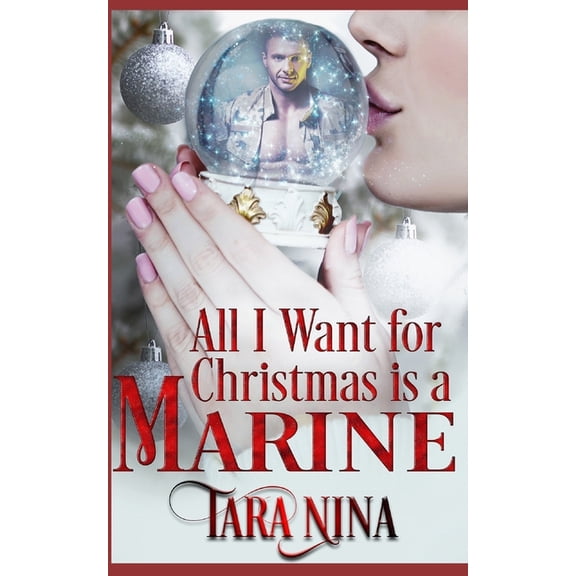 All I Want For Christmas Is A Marine Paperback 1734205733 9781734205732 Tara Nina