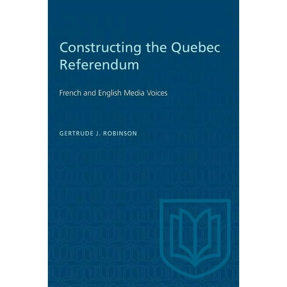 Heritage Constructing the Quebec Referendum, (Paperback)