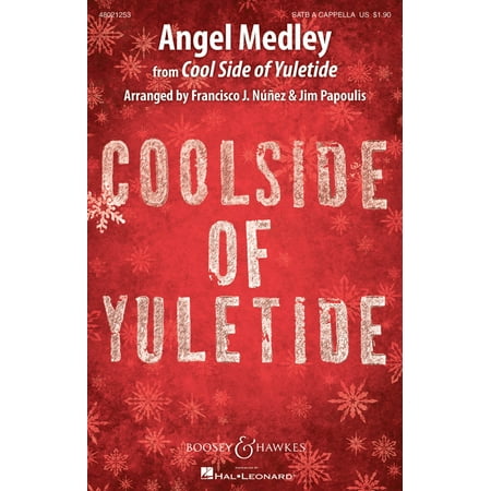 - Boosey and Hawkes Angel Medley (from Coolside of Yuletide Sounds of a Better World) SATB a cappella by Francisco J. Nunez