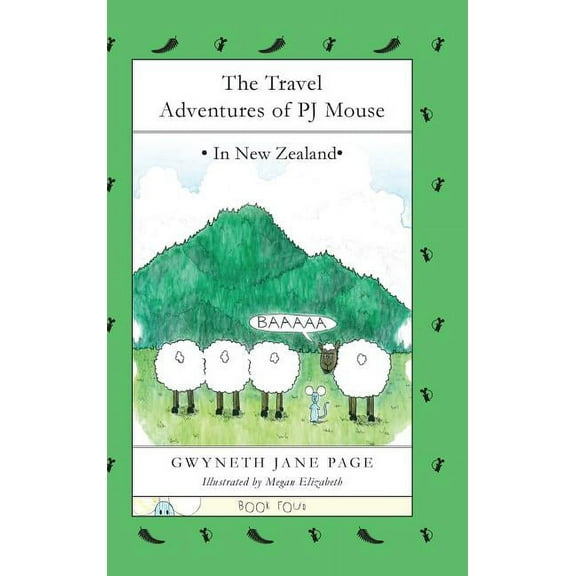 Travel Adventures of Pj Mouse The Travel Adventures of PJ Mouse: In New Zealand, Book 4, (Hardcover)
