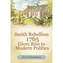 Smith Rebellion 1765 Gives Rise to Modern Politics (Paperback)
