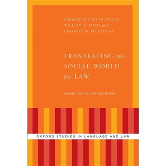 Pre-Owned Oxford Studies in Language and Law Translating the Social World for Law: Linguistic Tools for a New Legal Realism, (Paperback)