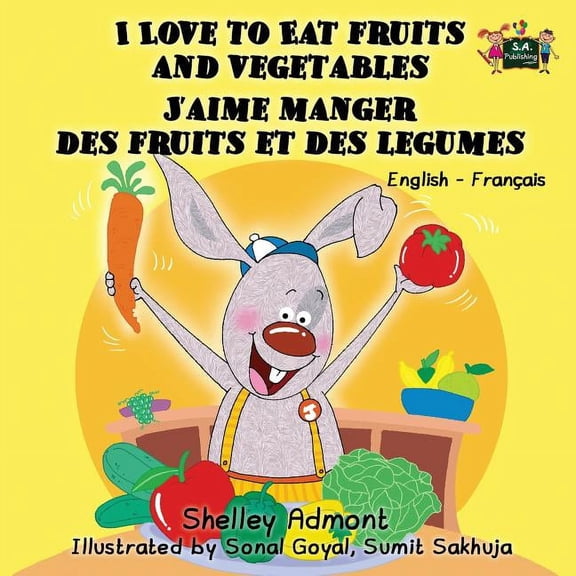 English French Bilingual Collection I Love to Eat Fruits and Vegetables J'aime manger des fruits et des legumes: English French Bilingual Edition, (Paperback)