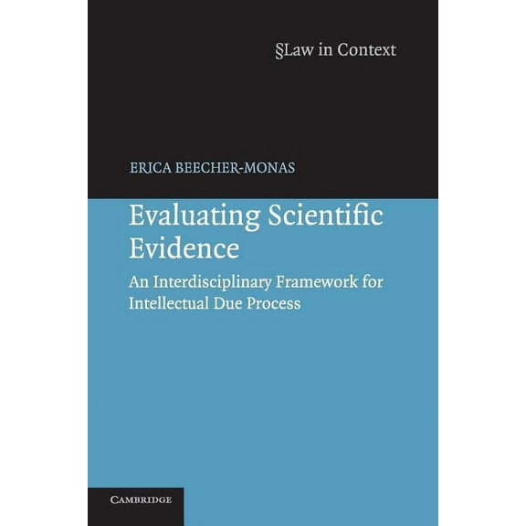 Law in Context Evaluating Scientific Evidence: An Interdisciplinary Framework for Intellectual Due Process, (Paperback)