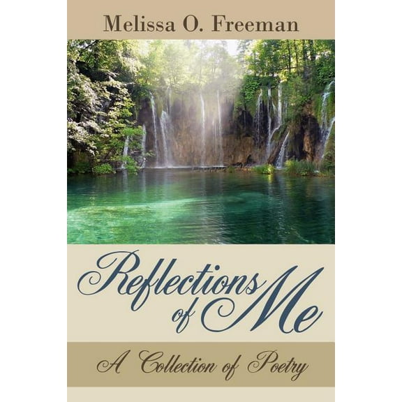 Reflections of Me : A Collection of Poetry