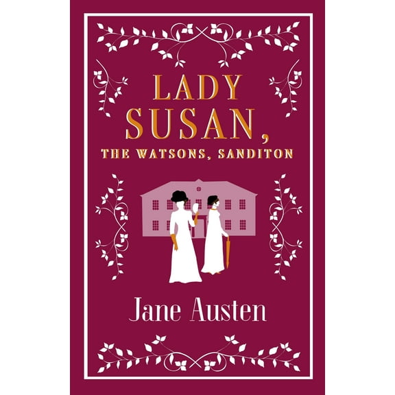 Lady Susan, the Watsons, Sanditon (Paperback)