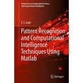 thumbnail image 1 of Pattern Recognition and Computational Intelligence Techniques Using Matlab (Transactions on Computational Science and Computational Intelligence), 1 of 3