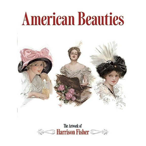 Dover Fine Art, History of Art: American Beauties : The Artwork of Harrison Fisher (Paperback)
