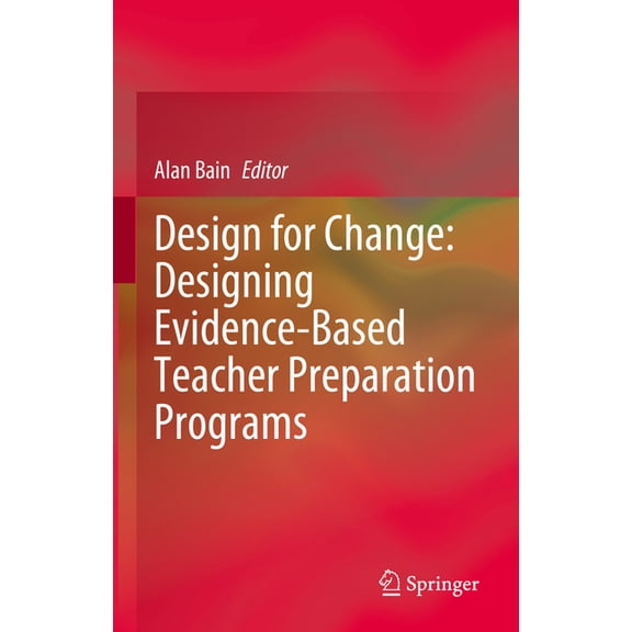 Design for Change: Designing Evidence-Based Teacher Preparation Programs, (Hardcover)