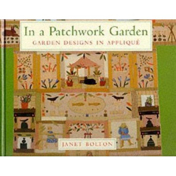 Pre-Owned In a Patchwork Garden: Garden Designs in Applique (Hardcover) 1897954417 9781897954416