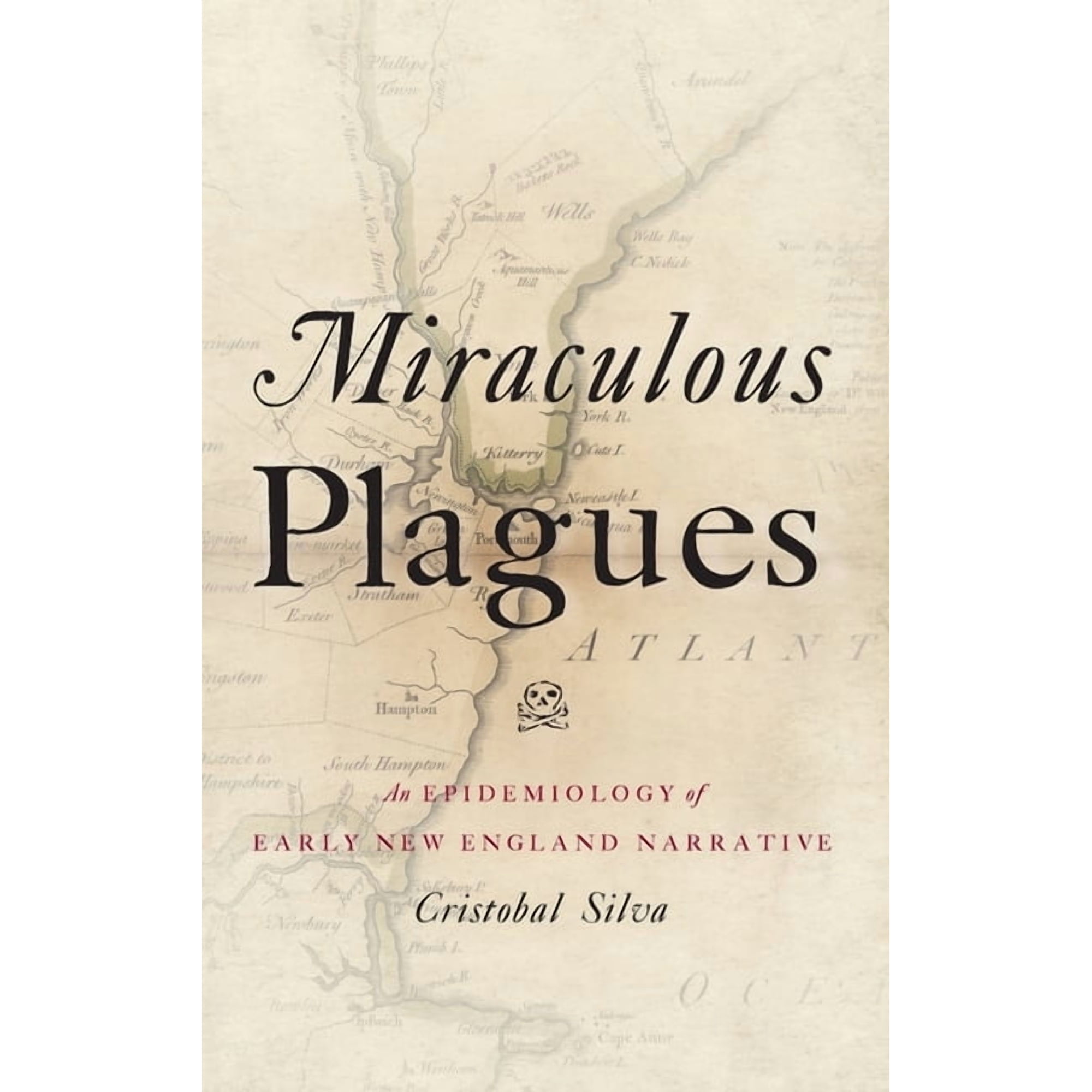 Miraculous Plagues: An Epidemiology of Early New England Narrative (Hardcover)