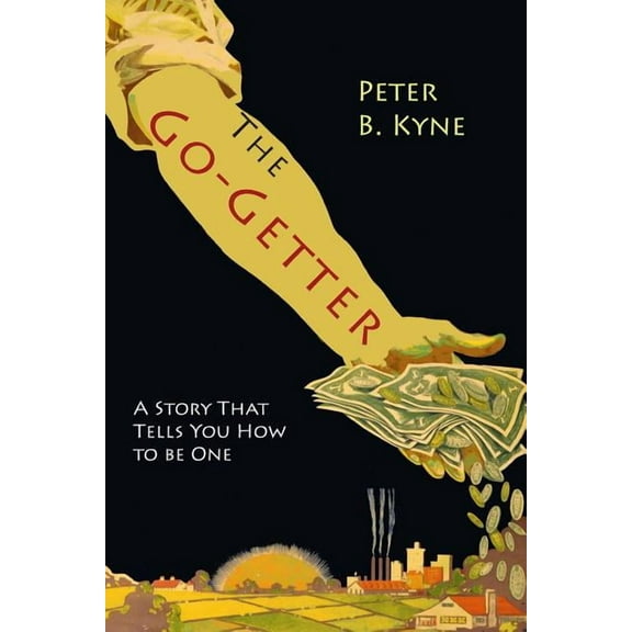 The Go-Getter: A Story That Tells You How To Be One, (Paperback)