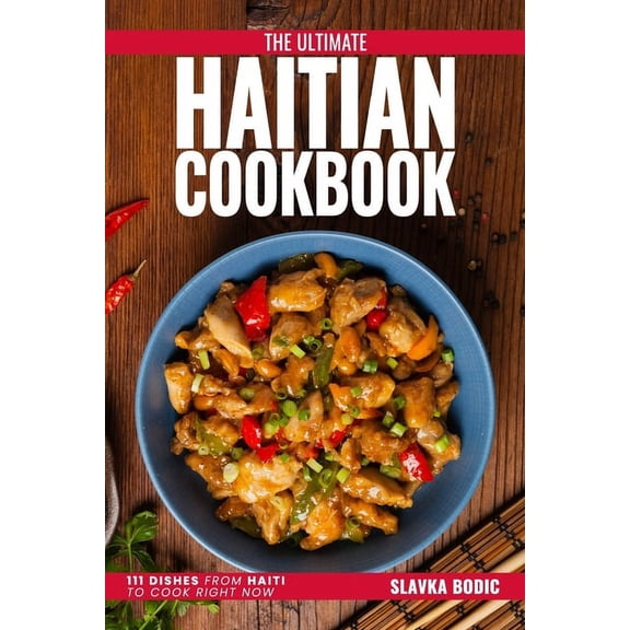 World Cuisines: The Ultimate Haitian Cookbook (Paperback)