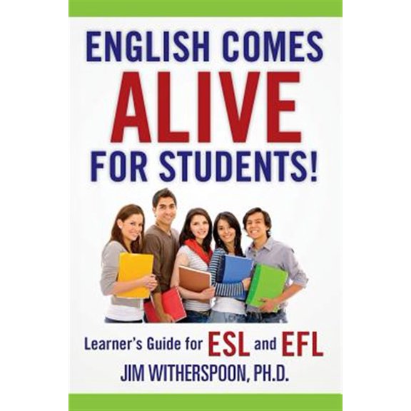 Pre-Owned English Comes Alive for Students!: Learner's Guide for ESL and EFL (Paperback) by Jim Witherspoon Ph D