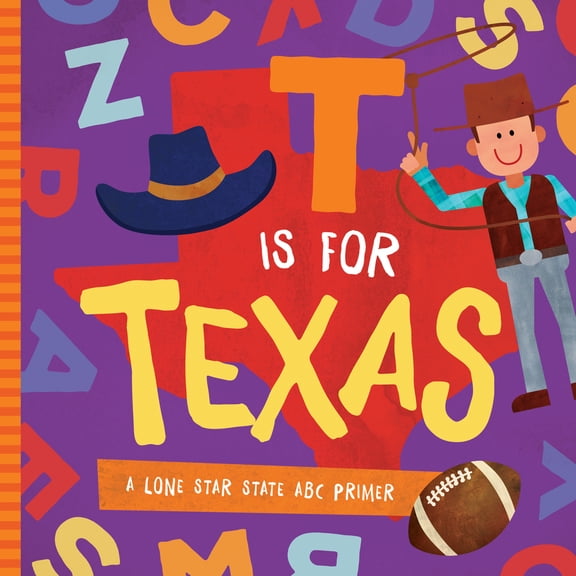T Is for Texas: A Lone Star State ABC Primer (Board Book)