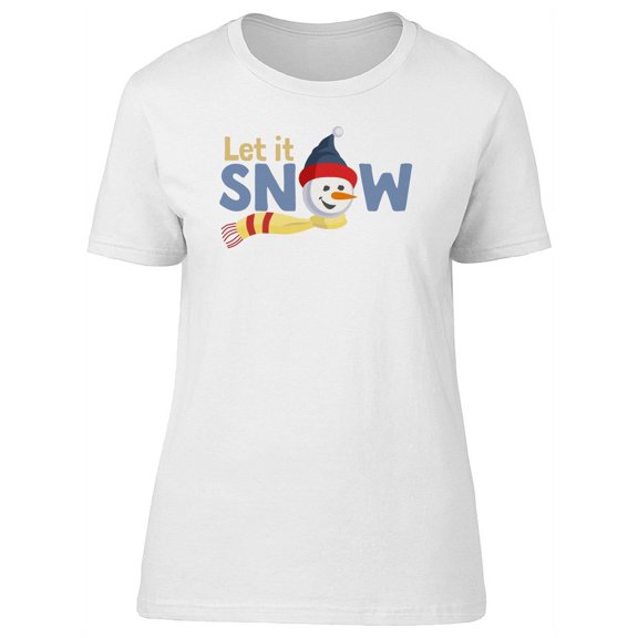 Let It Snow / Snowman T-Shirt Women -Image by Shutterstock, Female Small