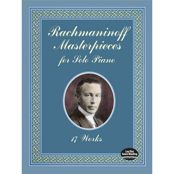 Dover Classical Piano Music Rachmaninoff Masterpieces for Solo Piano: 17 Works, (Paperback)