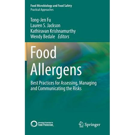 Food Allergens : Best Practices for Assessing, Managing and Communicating the