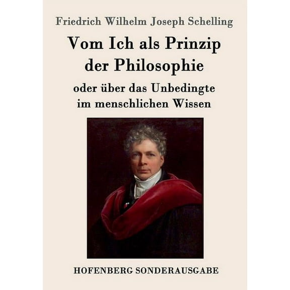 Vom Ich als Prinzip der Philosophie: oder Über das Unbedingte im menschlichen Wissen (Paperback)