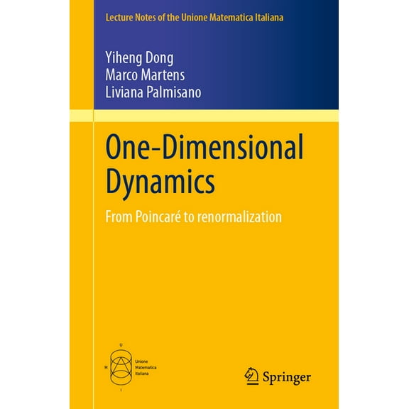 Lecture Notes Of The Unione Matematica I One-Dimensional Dynamics: From Poincaré to Renormalization, Book 30, (Paperback)