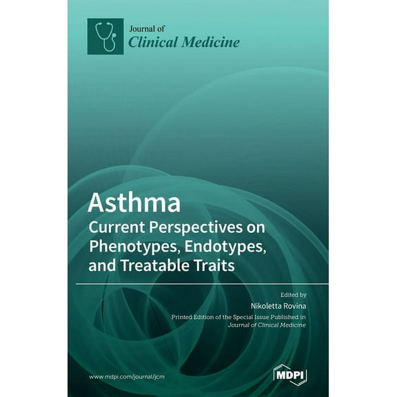 Asthma: Current Perspectives on Phenotypes, Endotypes, and Treatable Traits, (Hardcover)