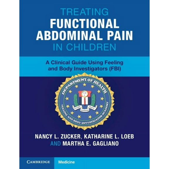 Treating Functional Abdominal Pain in Children: A Clinical Guide Using Feeling and Body Investigators (Fbi), (Paperback)