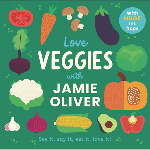 Jamie's Little Food Library Love Veggies with Jamie Oliver: See It, Say It, Eat It, Love It!, (Board Book)