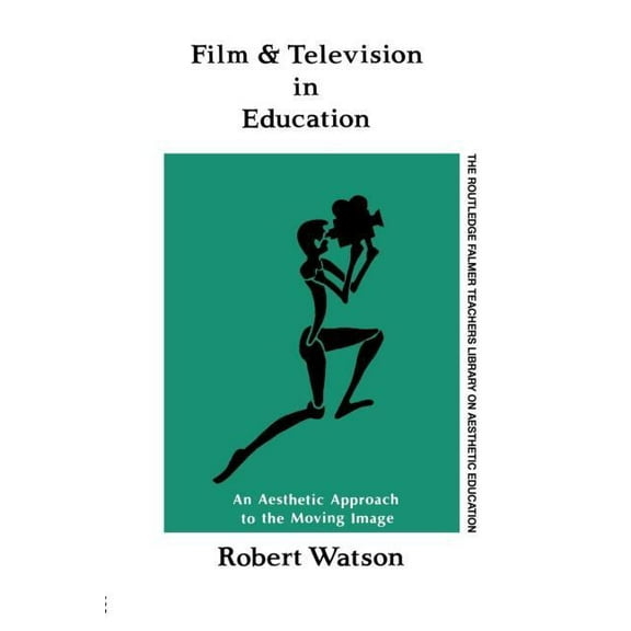 Social Research and Educational Studies  Film And Television In Education: An Aesthetic Approach To The Moving Image, (Paperback)