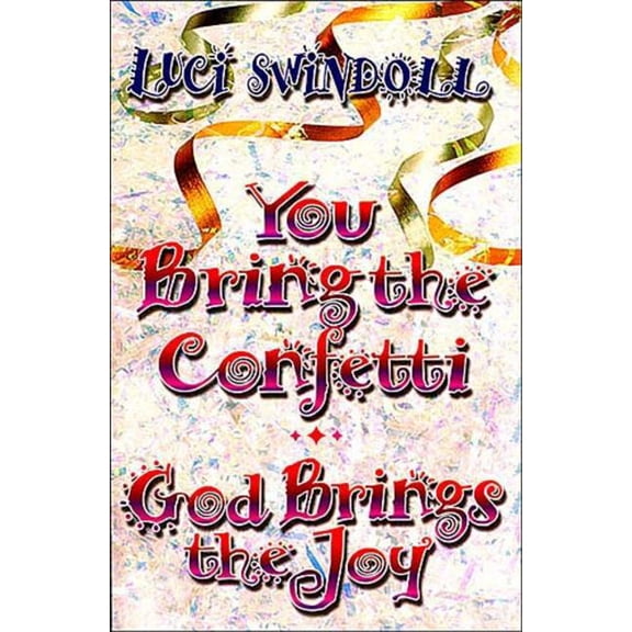 The You Bring the Confetti: God Brings the Joy, (Paperback)