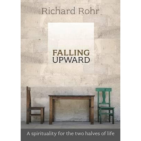 Falling Upward : A Spirituality for the Two Halves of (Half Life 2 Best)