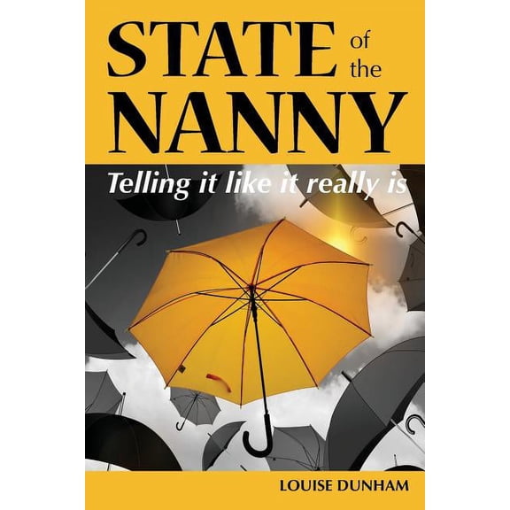 State of the Nanny: Telling it like it really is (Paperback)