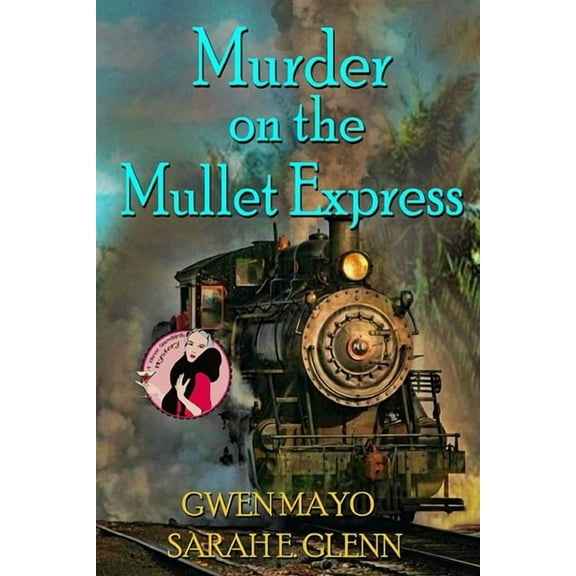 Three Snowbirds Murder on the Mullet Express, Book 1, (Paperback)