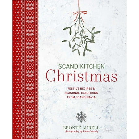 Scandikitchen Cookbooks Scandikitchen Christmas: Festive Recipes & Seasonal Traditions from Scandinavia, (Hardcover)