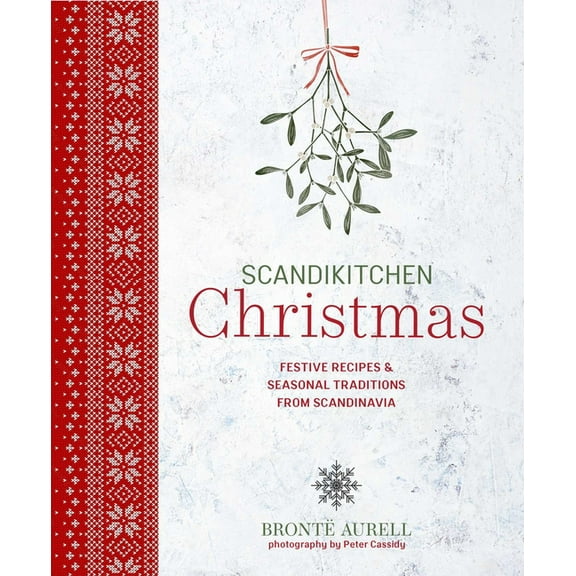 Scandikitchen Cookbooks Scandikitchen Christmas: Festive Recipes & Seasonal Traditions from Scandinavia, (Hardcover)