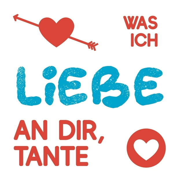 Was ich liebe an dir, Tante : Buch zum Ausfüllen als Was ich liebe an dir, Tante : Buch zum Ausfüllen als