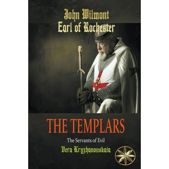 John Wilmot, Earl of Rochester The Templars: The Servants of Evil, (Paperback)