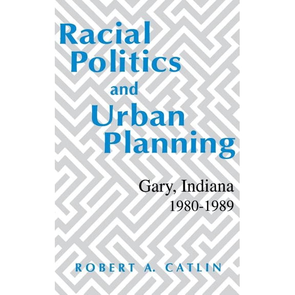 Racial Politics & Urban Planning, (Hardcover)
