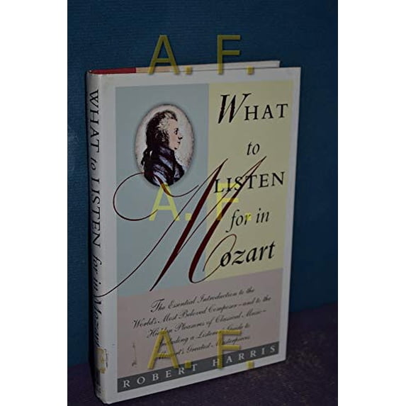 Pre-Owned What to Listen for in Mozart : A Guide for the Curious 9780671750923
