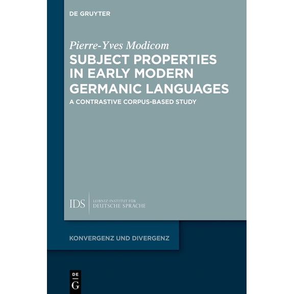 Konvergenz Und Divergenz Subject Properties in Early Modern Germanic Languages: A Contrastive Corpus-Based Study, Book 13, (Hardcover)