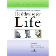 Healthwise for Life: Medical Self-Care for People Age 50 or Better (Paperback) by Molly Mettler