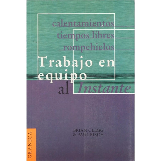 Trabajo En Equipo Al Instante Granica 9789685015158