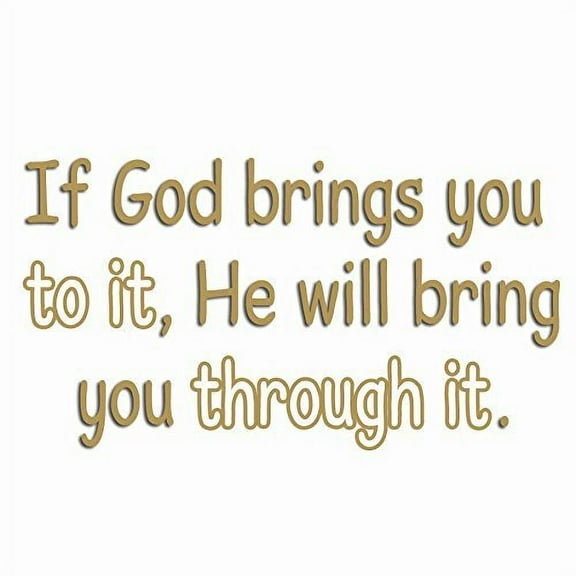 VWAQ If God Brings You To It, He Will Bring You Through It Wall Decal VWAQ-1654 (22"W X 12"H, Gold)