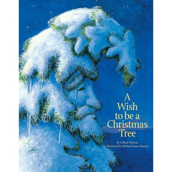 Pre-Owned A Wish to Be a Christmas Tree (Hardcover) 1585360023 9781585360024