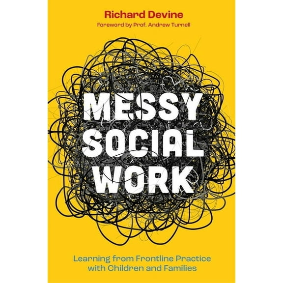 Messy Social Work: Learning from Frontline Practice with Children and Families, (Paperback)